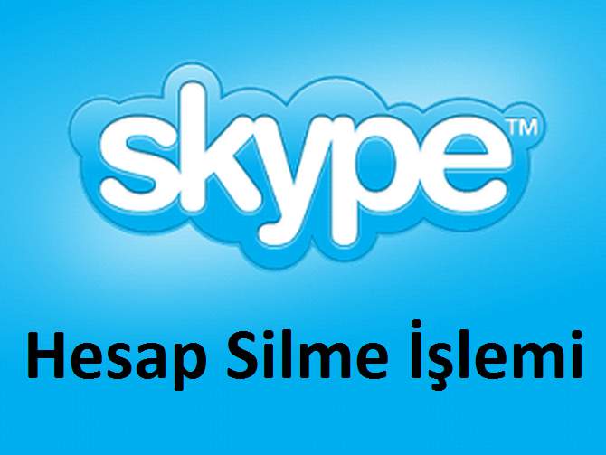 Skype Hesap Silme, Skype Hesap Kapatma İşlemi
