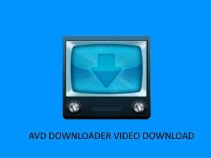 AVD Video Download, Ücretsiz Film indirme Programı