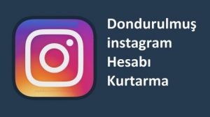 instagram dondurulmuş hesabı yeniden açma