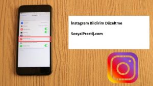 iPhone instagram Bildirim Gelmiyor