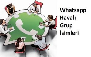 Whatsapp Havalı Grup İsimleri